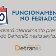 Card cinza com desenho de folha de calendário com o número 20 , título funcionamento no feriado e texto de apoio não haverã atendimento presencial do detranrs nesta sexta. Abaixo centralizado o logo do detranrs, em defesa da vida.