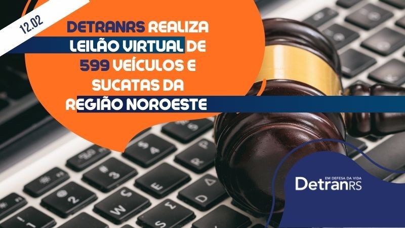 card com recorte de foto de laptop prateado, com algumas teclas aparecendo ao fundo e sobre elas um martelo de arremate de leilão. no texto, a data 12.02 e os dizeres detranrs realiza leilão virtual de veículos e sucatas da região noroeste.