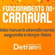 card laranja com confetes e serpentinas ao fundo e ao centro está escrito funcionamento no carnaval. Não haverá atendimento segunda e terça-feira. DetranRS em defesa da vida.