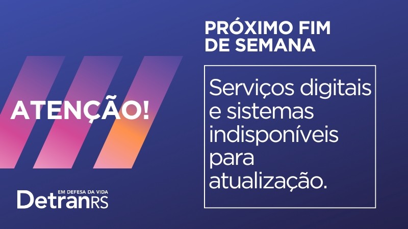 Card com o texto: ATENÇÃO, próximo fim de semana os serviços digitais e sistemas estarão indisponíveis para atualização